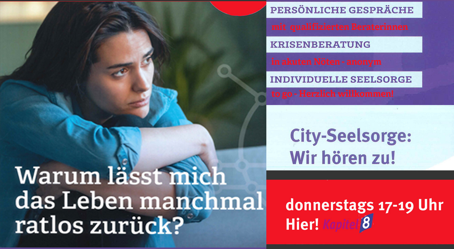 Ein nachdenklicher junger Mensch mit nach unten gerichtetem Blick, der in einem Anzeigebereich für persönliche Gespräche und Krisenberatung abgebildet ist. Auf dem Bild steht der Satz: „Warum lässt mich das Leben manchmal ratlos zurück?“ und Informationen über die City-Seelsorge.