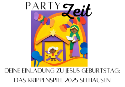 Ein buntes, festliches Bild zeigt eine Krippe mit Figuren, die eine Szene aus der Weihnachtsgeschichte darstellen. Darunter steht der Text: "Deine Einladung zu Jesus Geburtstag: Das Krippenspiel 2025 Seehausen". Farbliche Elemente sorgen für eine einladende Atmosphäre.