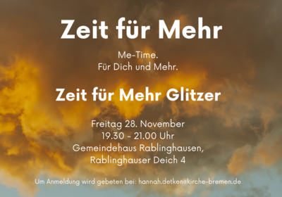 Ein Veranstaltungsplakat für "Zeit für Mehr Glitzer". Datum: Freitag, 28. November, von 19.30 bis 21.00 Uhr. Ort: Gemeindehaus Rablinghausen, Rablinghauser Deich 4. Motto: "Me-Time. Für Dich und Mehr." Anmeldung per E-Mail erforderlich.