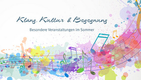 Text: "Grafik mit dem Titel 'Klang, Kultur & Begegnung' und dem Untertitel 'Besondere Veranstaltungen im Sommer'. Farbig gestalteter Hintergrund mit Musiknoten und lebhaften Farbklecksen, die eine fröhliche und einladende Atmosphäre vermitteln."