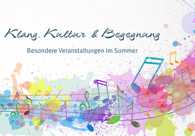 Text: "Grafik mit dem Titel 'Klang, Kultur & Begegnung' und dem Untertitel 'Besondere Veranstaltungen im Sommer'. Farbig gestalteter Hintergrund mit Musiknoten und lebhaften Farbklecksen, die eine fröhliche und einladende Atmosphäre vermitteln."