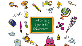 Eine bunte Illustration mit Schulsymbolen wie einem Globus, einem Bleistift, einem Bücherstapel und einer Tafel. In der Mitte steht der Text „Mit Gottes Segen in die Schule starten“. Weitere Elemente sind Unterrichtsartikel, wie eine Schultüte und eine Lupe.