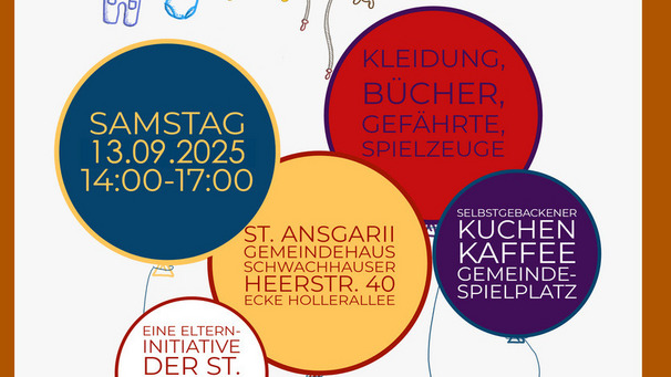 Flohmarkt für Kinder am 13.09.2025 von 14:00 bis 17:00 Uhr im St. Ansarii Gemeindehaus. Angeboten werden Kleidung, Bücher und Spielzeug. Selbstgebackene Kuchen und Kaffee stehen bereit. Erlöse kommen den Kitas der St. Ansarii Gemeinde zugute.