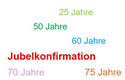 Schriftzüge in verschiedenen Farben, die verschiedene Jubiläumsjahre darstellen: 25 Jahre, 50 Jahre, 60 Jahre, 70 Jahre, 75 Jahre, ergänzt durch den hervorgehobenen Begriff "Jubelkonfirmation" in roter Schrift.