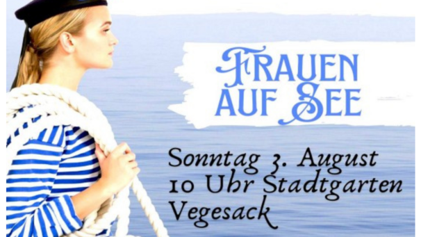 Das Bild bewirbt einen ökumenischen Gottesdienst unter dem Motto „Frauen auf See“ am Sonntag, 3. August, um 10 Uhr im Stadtgarten Vegesack. Es ist Teil eines maritimen Festivals. Weiter unten sind die Veranstalter aufgelistet.
