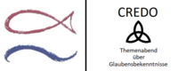 Ein roter und ein blauer Fischsymbol stehen nebeneinander. Daneben der Text "CREDO" und "Themenabend über Glaubensbekennnisse", darunter ein dreifaches, stilisiertes Symbol, das eine Dreifaltigkeit darstellen könnte.